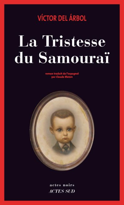 La tristesse du Samouraï de Victor del Arbol