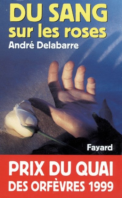 Du sang sur les roses de André Delabarre