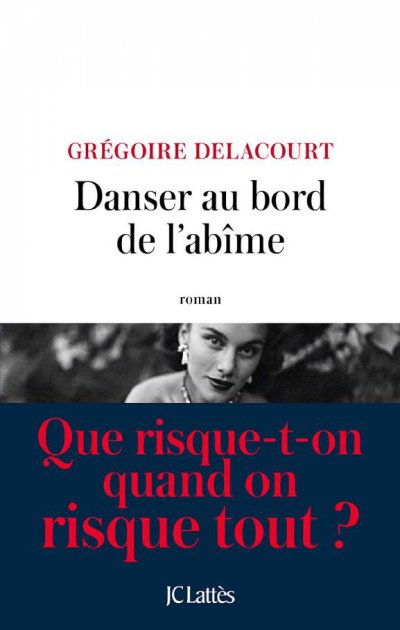 Danser au bord de l'abîme de Grégoire Delacourt