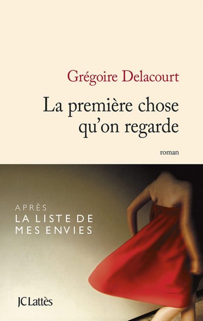 La première chose qu'on regarde de Grégoire Delacourt
