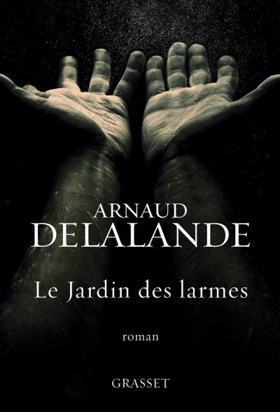 Le Jardin des larmes de Arnaud Delalande
