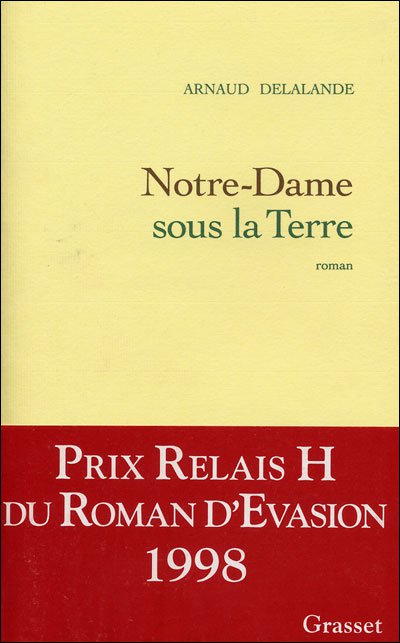 Notre-Dame sous la terre de Arnaud Delalande