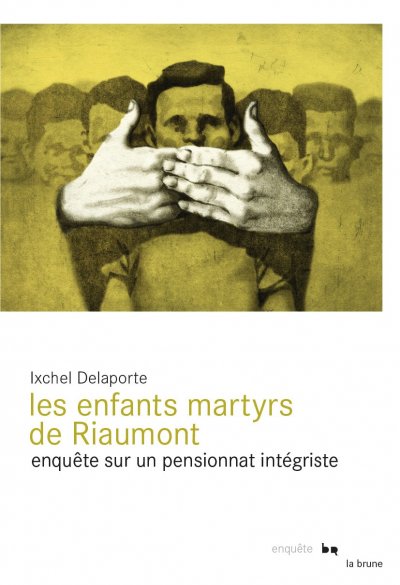 Les enfants martyrs de Riaumont de Ixchel Delaporte