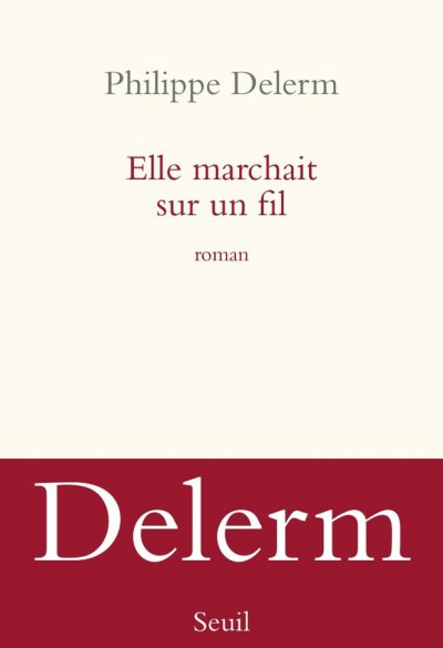 Elle marchait sur un fil de Philippe Delerm