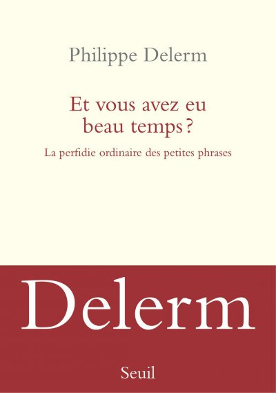 Et vous avez eu beau temps ? de Philippe Delerm