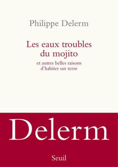 Les eaux troubles du Mojito de Philippe Delerm