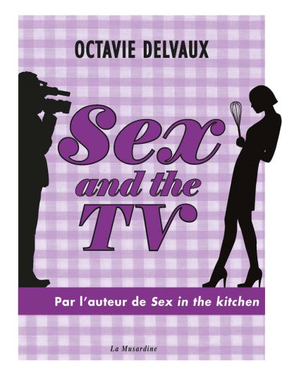 Sex and the TV de Octavie Delvaux