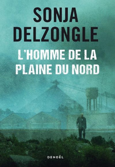 L'Homme de la plaine du Nord de Sonja Delzongle