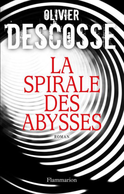 La Spirale des abysses de Olivier Descosse