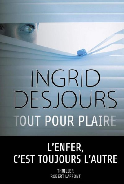 Tout pour plaire de Ingrid Desjours