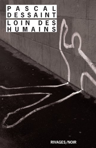 Loin des humains de Pascal Dessaint