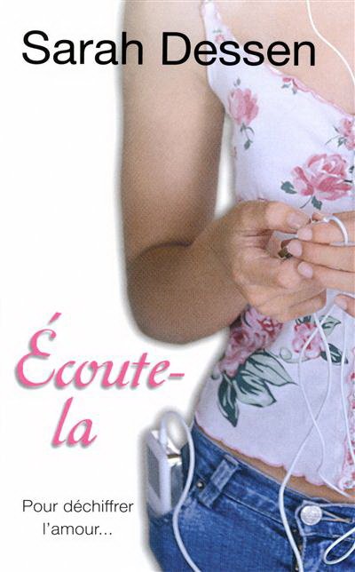 Écoute-la de Sarah Dessen