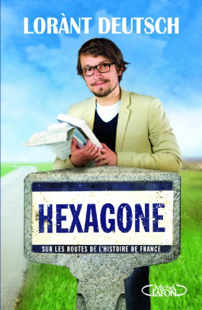 Hexagone de Lorànt Deutsch