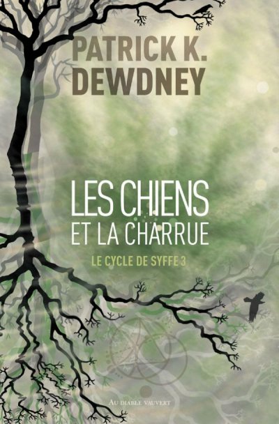 Les Chiens et la Charrue de Patrick K. Dewdney