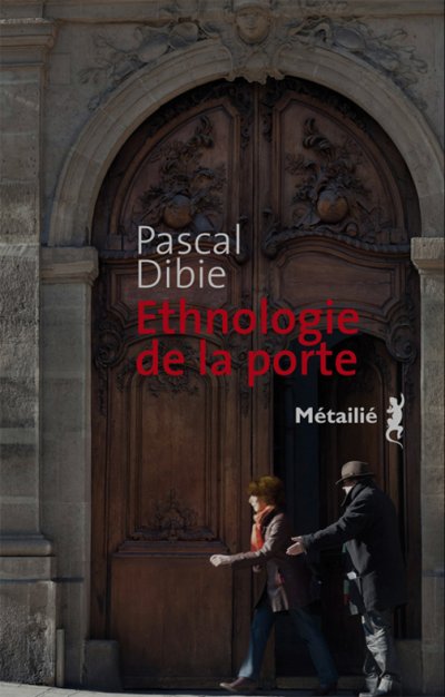 Ethnologie de la porte de Pascal Dibie