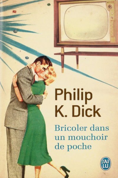 Bricoler dans un mouchoir de poche de Philip K. Dick