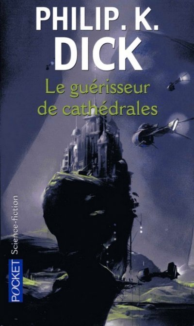 Le guérisseur de cathédrales de Philip K. Dick