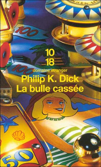 La bulle cassée de Philip K. Dick