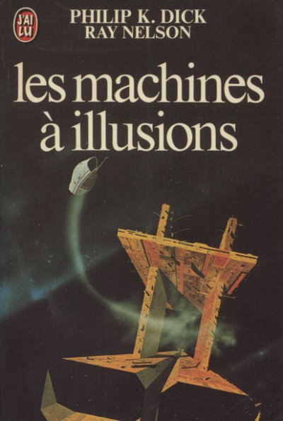 Les machines à illusions de Philip K. Dick