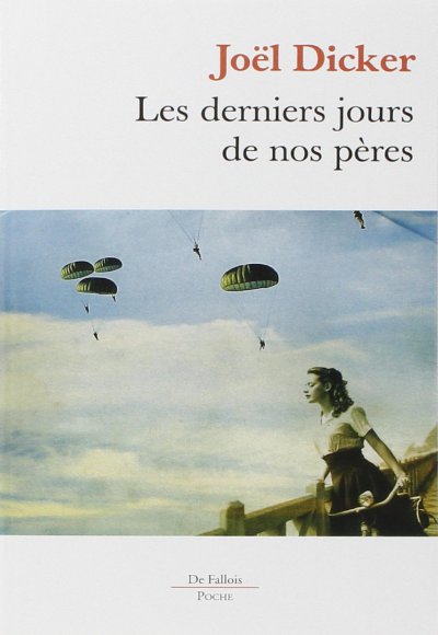 Les derniers jours de nos pères de Joël Dicker