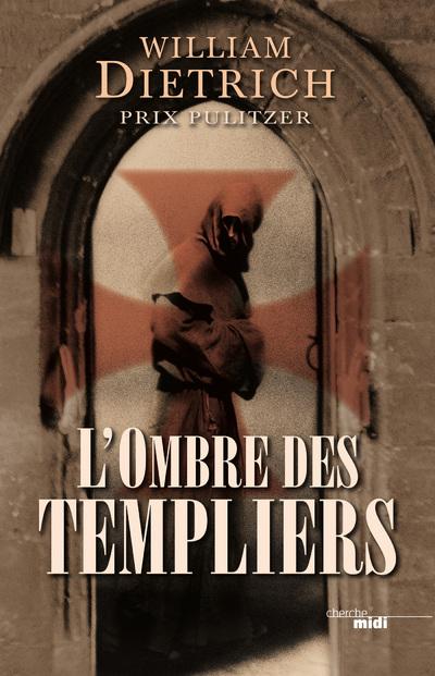 L'Ombre des Templiers de William Dietrich