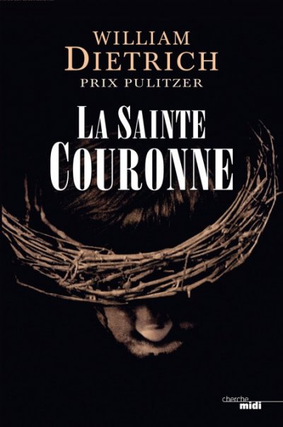 La Sainte Couronne de William Dietrich