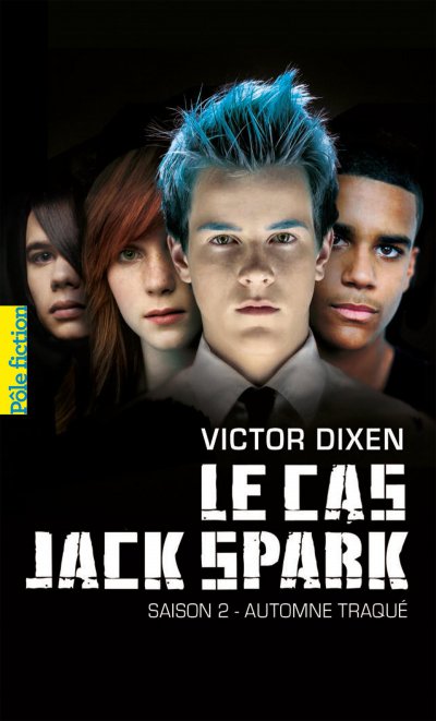 Le cas Jack Spark de Victor Dixen