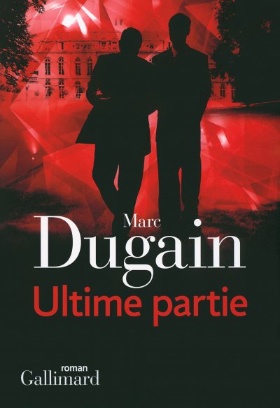 Ultime partie de Marc Dugain