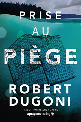 Prise au piège de Robert Dugoni