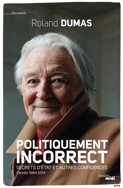 Politiquement incorrect de Roland Dumas