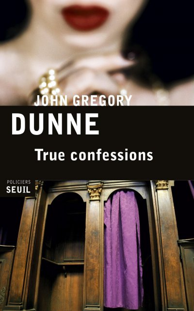 True confessions de John Gregory Dunne