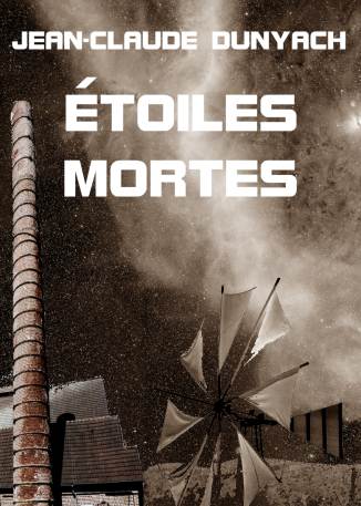 Etoiles Mortes de Jean-Claude Dunyach