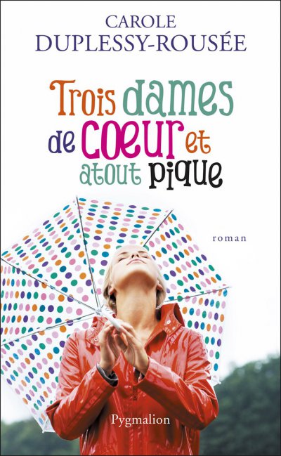 Trois dames de coeur et atout pique de Carole Duplessy-Rousée