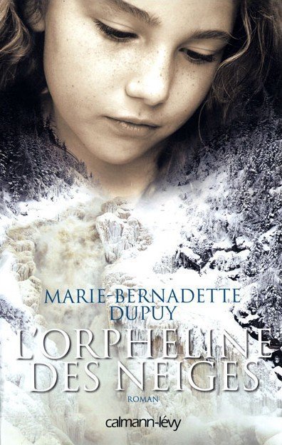 L'orpheline des neiges de Marie-Bernadette Dupuy