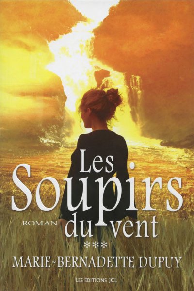 Les soupirs du vent de Marie-Bernadette Dupuy