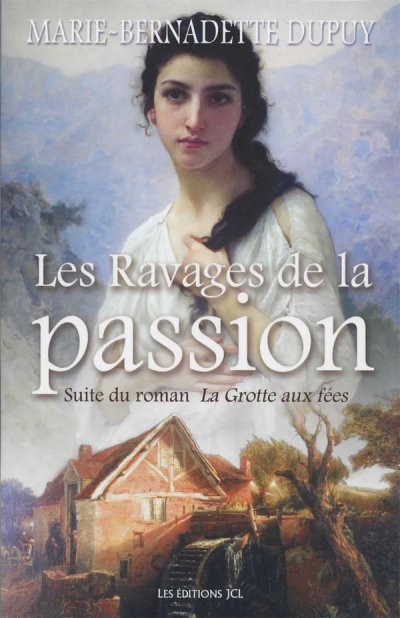 Les ravages de la passion de Marie-Bernadette Dupuy