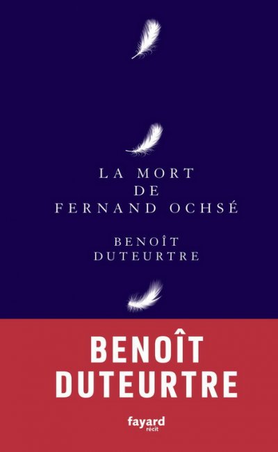 La mort de Fernand Ochsé de Benoît Duteurtre