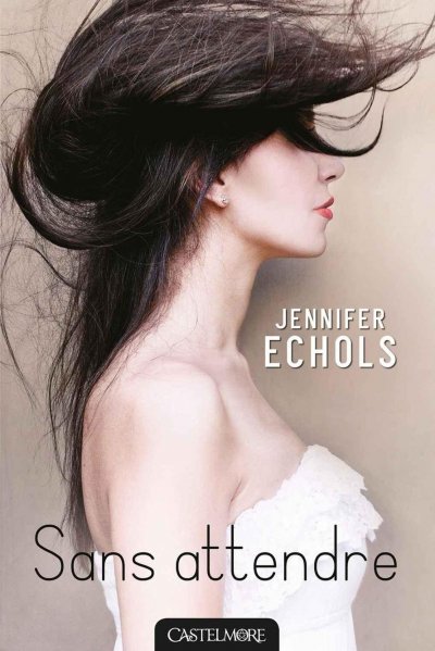 Sans attendre de Jennifer Echols