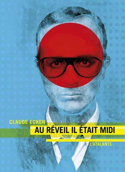 Au réveil il était midi de Claude Ecken