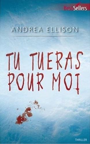 Tu tueras pour moi de Andrea Ellison