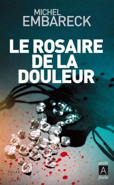 Le rosaire de la douleur de Michel Embareck