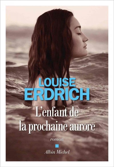 L'enfant de la prochaine aurore de Louise Erdrich