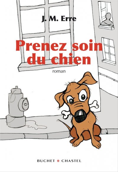 Prenez soin du chien de J.M. Erre