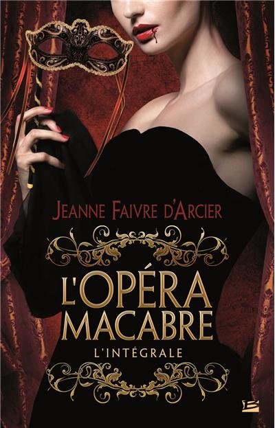 L'Opéra macabre (Intégrale) de Jeanne Faivre d'Arcier