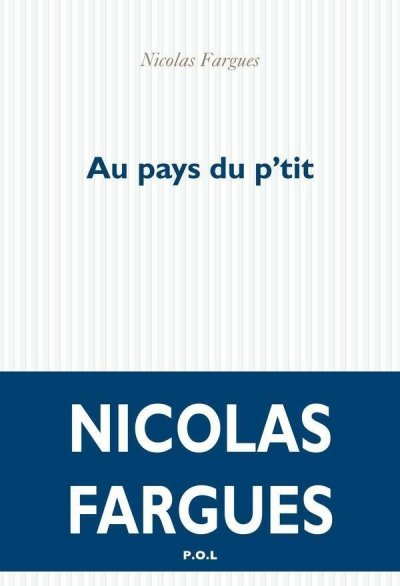 Au pays du p'tit de Nicolas Fargues