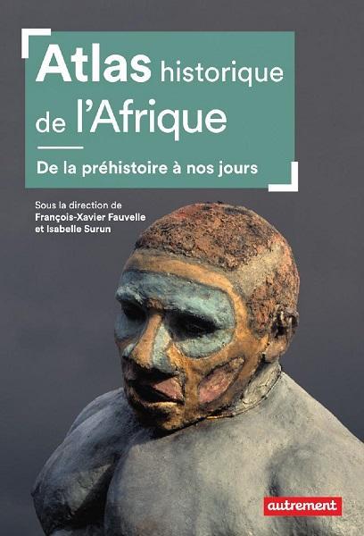 Atlas historique de l'Afrique de François Xavier Fauvelle-Aymar