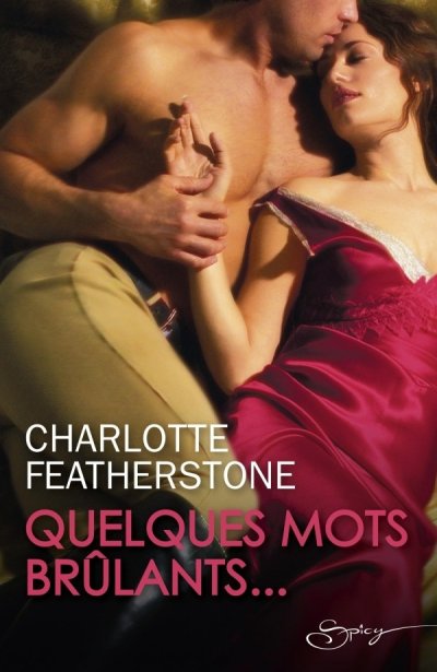 Quelques mots brûlants... de Charlotte Featherstone