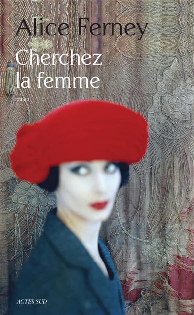 Cherchez la femme de Alice Ferney