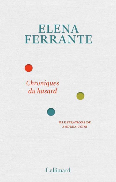 Chroniques du hasard de Elena Ferrante