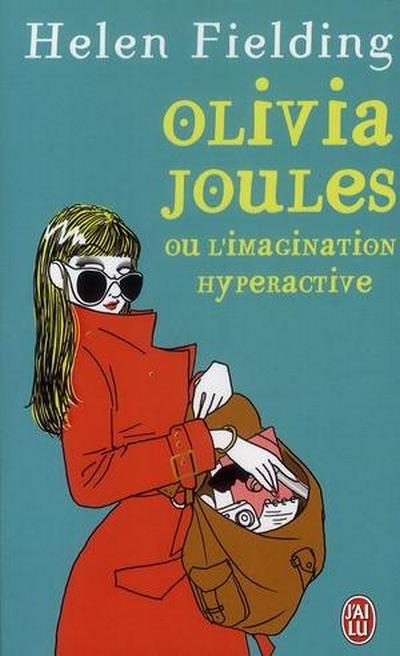 Olivia Joules ou l'imagination hyperactive de Helen Fielding